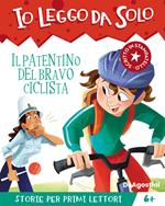 Il patentino del bravo ciclista. Avventure in classe! Io leggo da solo