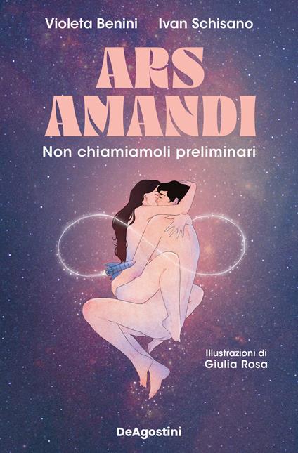 Ars amandi. Non chiamiamoli preliminari - Violeta Benini,Ivan Schisano - copertina