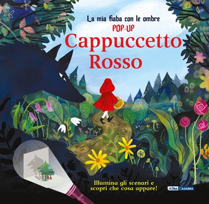 Cappuccetto Rosso. La mia fiaba con le ombre pop-up. Ediz. a colori - copertina