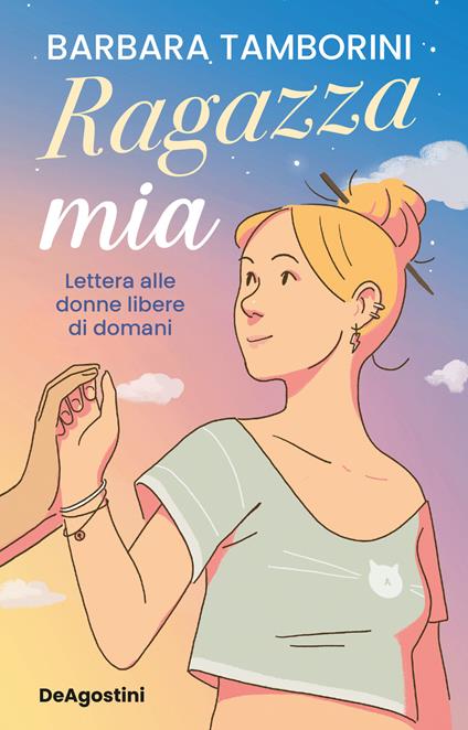 Ragazza mia. Lettera alle donne libere di domani - Barbara Tamborini - copertina