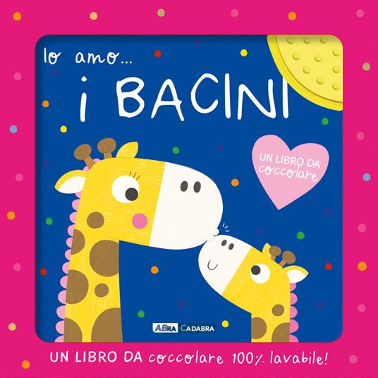 Io amo... i bacini. Ediz. a colori - copertina