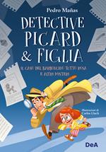 Il caso del barboncino tutto rosa e altri misteri. Detective Picard & figlia