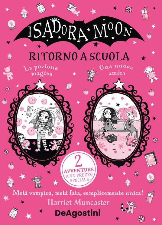 Ritorno a scuola. Isadora Moon: La pozione magica-Una nuova amica - Harriet Muncaster - copertina