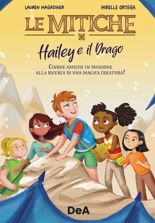 Hailey e il drago. Le mitiche - Lauren Magaziner,Mirelle Ortega - ebook