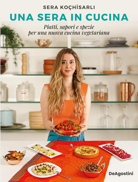 Una sera in cucina. Piatti, sapori e spezie per una nuova cucina vegetariana - Sera Kochisarli - ebook