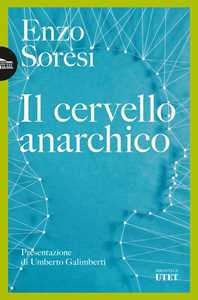 Libro Il cervello anarchico Enzo Soresi