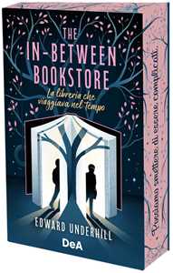Libro The In-Between Bookstore. La libreria che viaggiava nel tempo. Booklover approved Edward Underhill