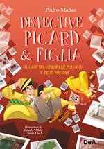 Il caso del criminale pulcioso e altri misteri. Detective Picard & figlia