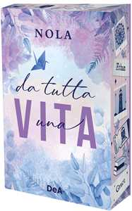 Libro Da tutta una vita. Booklover approved Nola
