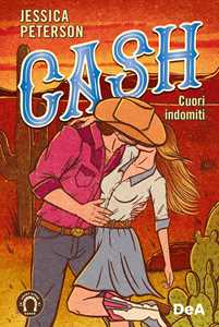 Libro Cash. Cuori indomiti. Booklover approved Jessica Peterson