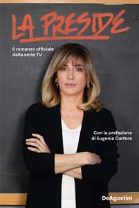 Libro La preside. Il romanzo ufficiale della serie tv
