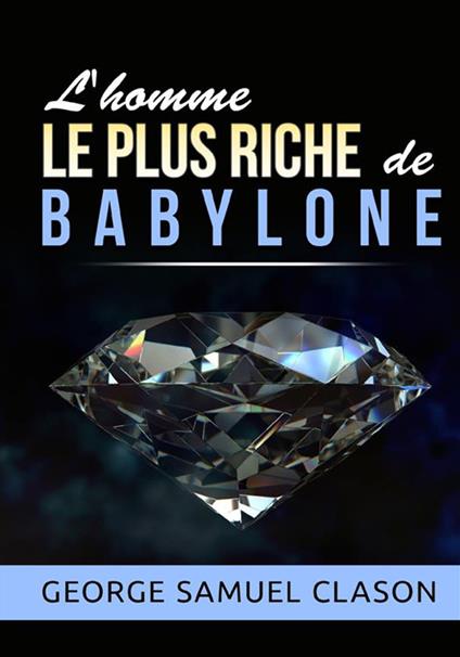 L'homme le plus riche de Babylone - George Samuel Clason - copertina