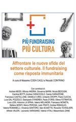 Più fundraising più cultura. Affrontare le nuove sfide del settore culturale. Il fundraising come risposta immunitaria