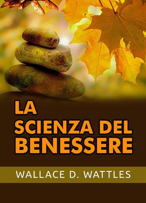 LA SCIENZA DEL DIVENTARE RICCHI - LIBRO DI WALLACE DELOIS WATTLES