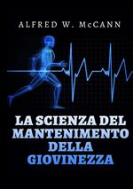 La scienza del mantenimento della giovinezza