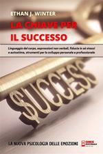 La chiave per il successo. La psicologia delle emozioni