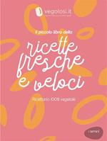 Il piccolo libro delle ricette fresche e veloci