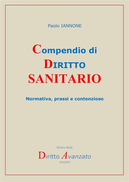 Compendio di diritto sanitario. Normativa, prassi e contenzioso - Paolo  Iannone - Libro - StreetLib - | Feltrinelli