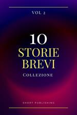 10 Storie brevi collezione - Vol. 2