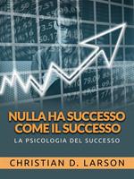 Nulla ha successo come il successo. La psicologia del successo