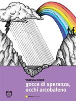 Gocce di speranza, occhi arcobaleno