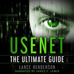 Usenet: The Ultimate Guide