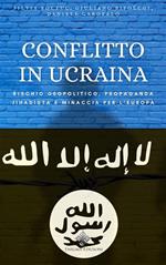 Conflitto in Ucraina. Rischio geopolitico, propaganda jihadista e minaccia per l'Europa