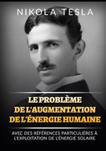 Le problème de l'augmentation de l'énergie humaine. Avec des références particulières à l'exploitation de l'énergie solaire