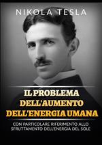 Il problema dell'aumento dell'energia umana. Con particolare riferimento allo sfruttamento dell'energia del Sole