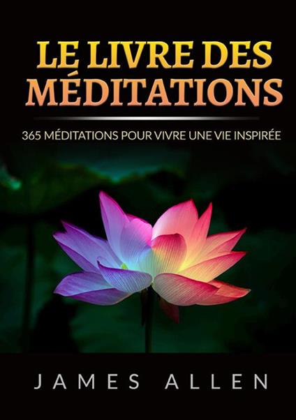 Le ivre des méditations. 365 Méditations pour vivre une vie inspirée - James Allen - copertina