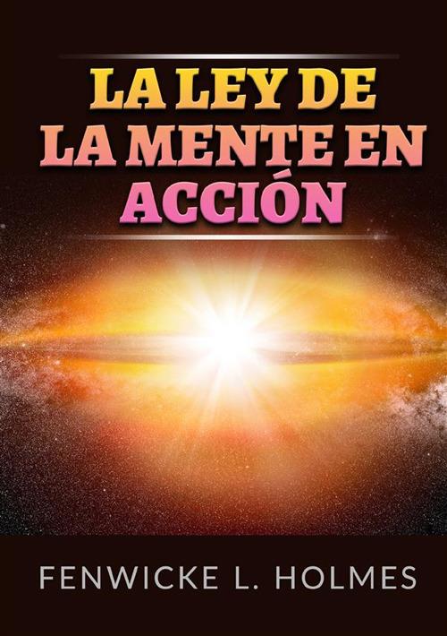 La ley de la mente en acción - Fenwicke L. Holmes - copertina