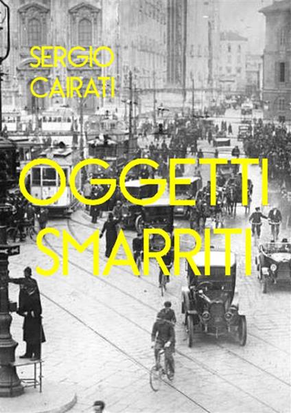 Oggetti smarriti. Lost & found - Sergio Cairati - copertina