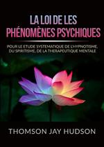 La loi de les phénomènes psychiques. Pour le etude systematique de l'hypnotisme, du spiritisme, de la therapeutique mentale