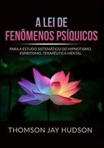 A lei de fenômenos psíquicos. Para a estudo sistemático do hipnotismo,  espiritismo, terapêutica mental