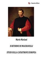 Il ritorno di Machiavelli. Studi sulla catastrofe europea