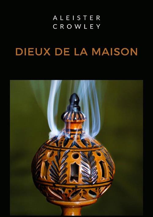 Dieux de la maison - Aleister Crowley - copertina