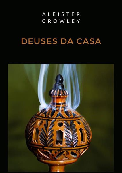 Deuses da casa - Aleister Crowley - copertina