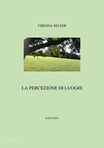 La percezione dei luoghi. Racconti