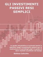 Gli investimenti passivi resi semplici. La guida introduttiva ai principi teorici e operativi degli investimenti passivi per la costruzione di portafogli pigri in grado di dare risultati eccellenti nel tempo