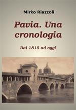 Cronologia di Pavia. Dal 1815 ai giorni nostri