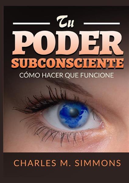 Tu Poder Subconsciente. Cómo hacer que funcione - Charles M. Simmons - copertina