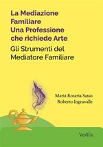 La Mediazione Familiare: Una Professione che richiede Arte. Gli Strumenti del Mediatore Familiare