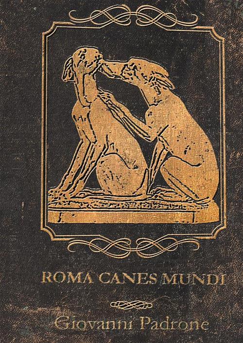 Roma canes mundi. Vol. 2 - Giovanni Padrone - copertina