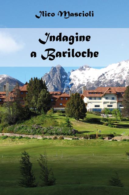 Indagine a Bariloche - Ilico Mascioli - copertina