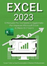 Excel 2022: il manuale più completo e aggiornato per imparare Microsoft Excel in meno di 7 giorni