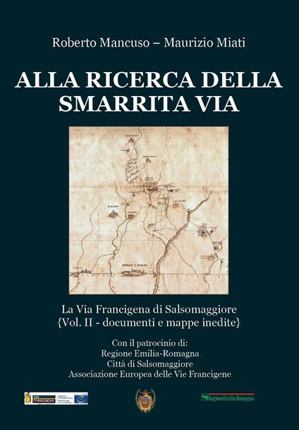 Alla ricerca della smarrita via. La Via Francigena di Salsomaggiore - Roberto Mancuso,Maurizio Miati - copertina