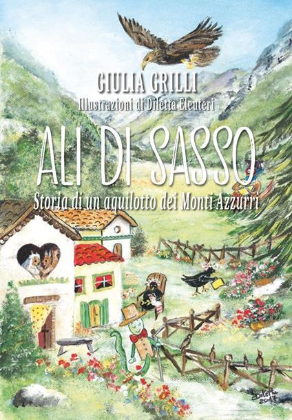 Ali di sasso. Storia di un aquilotto dei Monti Azzurri. Ediz. illustrata - Giulia Grilli - copertina