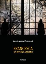 Francesca. Un inverno a Milano