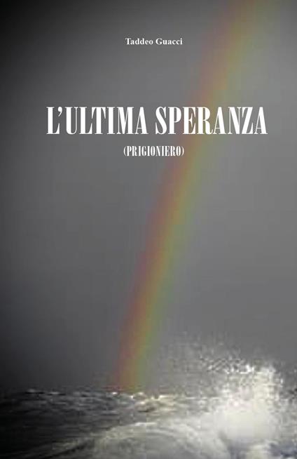 L' ultima speranza (Prigioniero) - Taddeo Guacci - copertina