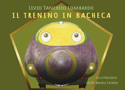 Il trenino in bacheca - Livio Tancredi Lombardo - copertina